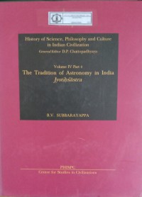 Image of History of Science, Philosophy and Culture in Indian Civilization : Volume IV Part 4 The Tradition of Astronomy in India Jyotihsastra